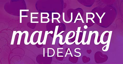 37 Fabulous February Marketing Ideas Free Download