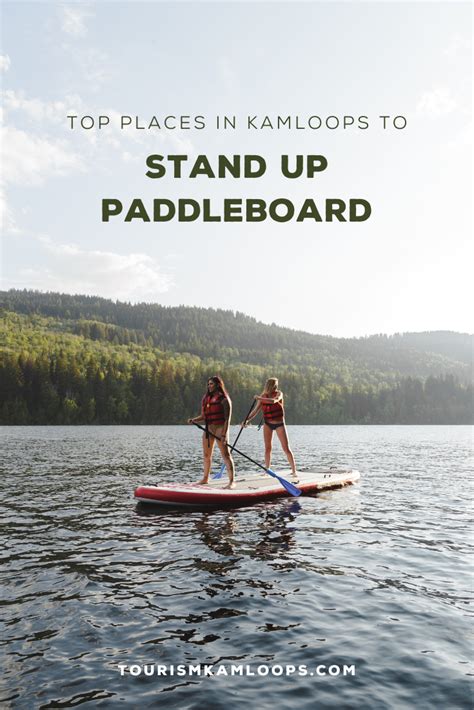 It lies astride the confluence of the north and south thompson rivers near their expansion into kamloops lake and adjacent to the kamloops. Top Places to Stand Up Paddleboard in Kamloops | Paddle ...