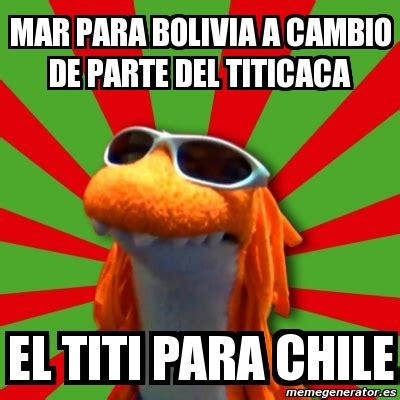 Find and save chile vs bolivia memes | from instagram, facebook, tumblr, twitter & more. Meme Personalizado - mar para bolivia a cambio de parte ...