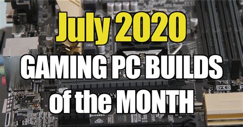 The Best July 2020 Gaming Pc Buids For 1500 1000 700 And 500