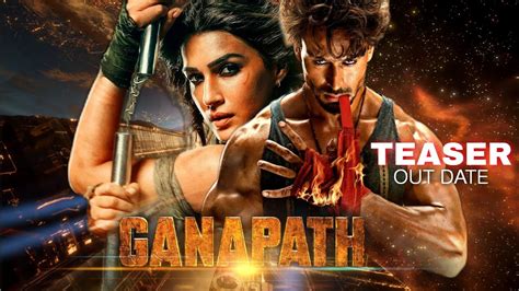 Ganapath Teaser Release Date Confirmed Tiger Shroff Kriti