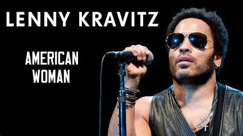 Lenny Kravitz American Woman Extended Youtube