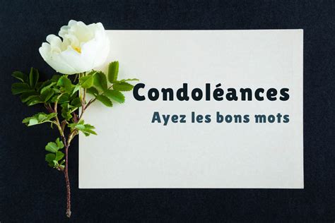 Comment faut il présenter ses condoléances Conseils