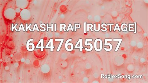 Kakashi Rap Rustage Roblox Id Roblox Music Codes
