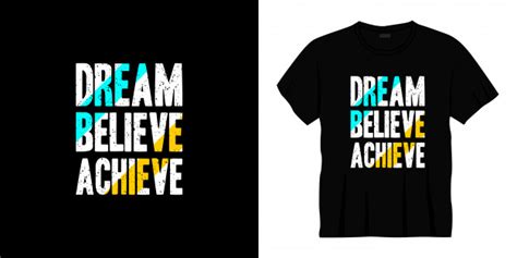 Premium Vector Dream Believe Achieve Typography T Shirt Design