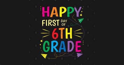 6th Grade Sixth Happy First Day Of School 6th Grade Teacher Sticker