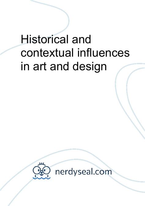 Historical And Contextual Influences In Art And Design 434 Words