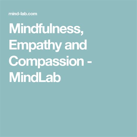 Mindfulness Empathy And Compassion Mindlab Mindfulness Compassion