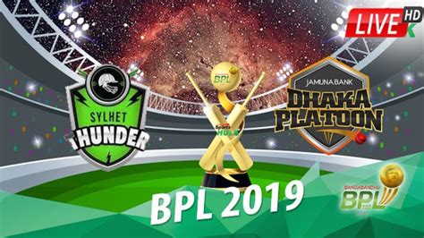 Live Cricket Bpl 2019 20 Gtv Live Dhaka Platoon Vs Sylhet Thunder