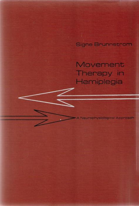 Movement Therapy In Hemiplegia A Neurophysiological Approach
