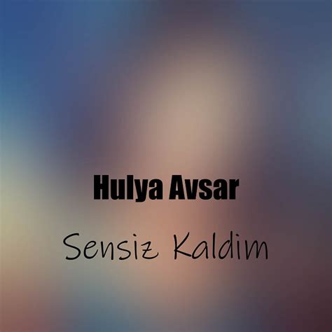 دانلود آهنگ هلیا افشار سنسیز کالدیم Hulya Avsar Sensiz Kaldim