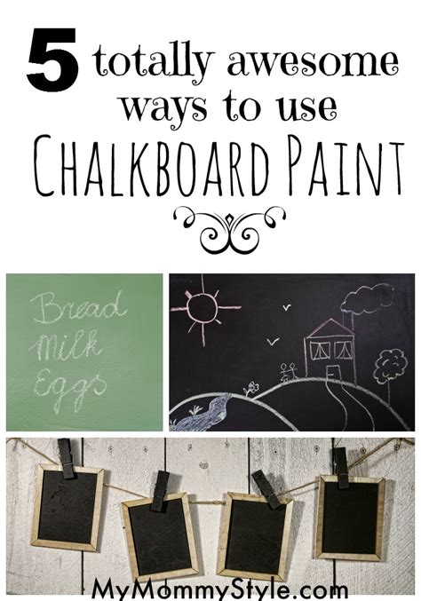 5 Totally Awesome Ways To Use Chalkboard Paint My Mommy Style