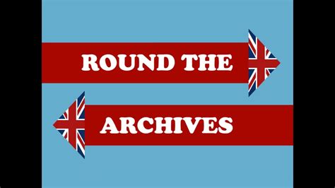 Round The Archives Episode Eleven Audio Only Youtube