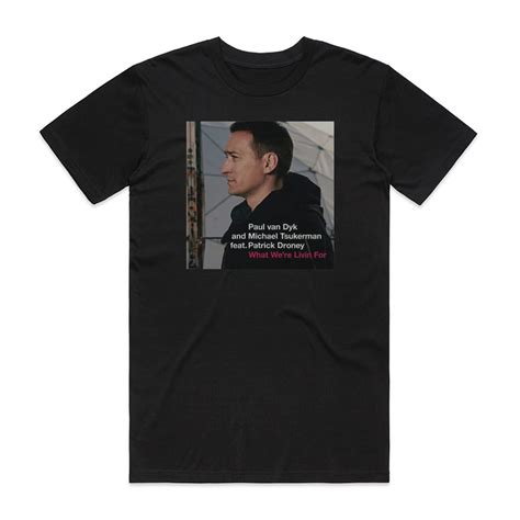 Paul Van Dyk What Were Livin For Album Cover T Shirt Black