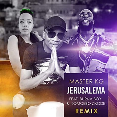 Jerusalem is a city in western asia, on a plateau in the judaean mountains between the mediterranean and the dead sea. Jerusalema (feat. Burna Boy & Nomcebo Zikode) Remix von ...