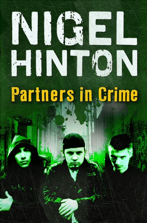 Partners in crime (hinojosa novel), a 1985 novel by rolando hinojosa. NIGEL HINTON: PARTNERS IN CRIME