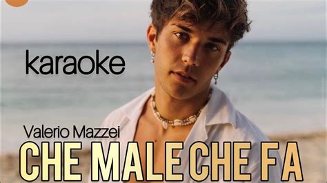 Che Male Che Fa Valerio Mazzei Karaoke Ag Only Sound Youtube