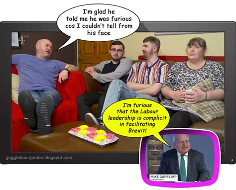 Gogglebox Quotes Series Episode The Malones On Mike Gapes