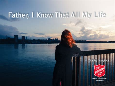 Father I Know That All My Life Insights Life Song Lyrics And Video