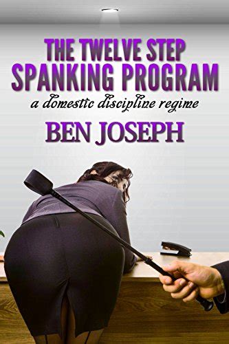 Amazon The Twelve Step Spanking Program A Domestic Discipline Regime