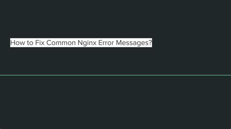 Ppt How To Fix Common Nginx Error Messages Powerpoint Presentation Free Download Id