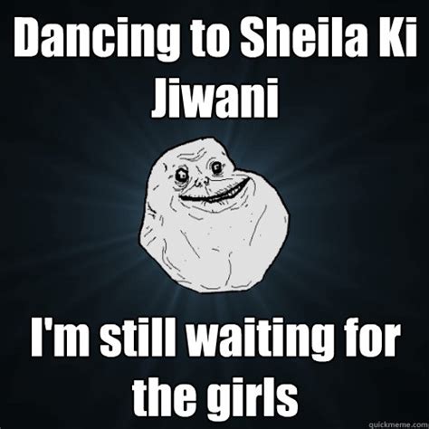Dancing To Sheila Ki Jiwani Im Still Waiting For The
