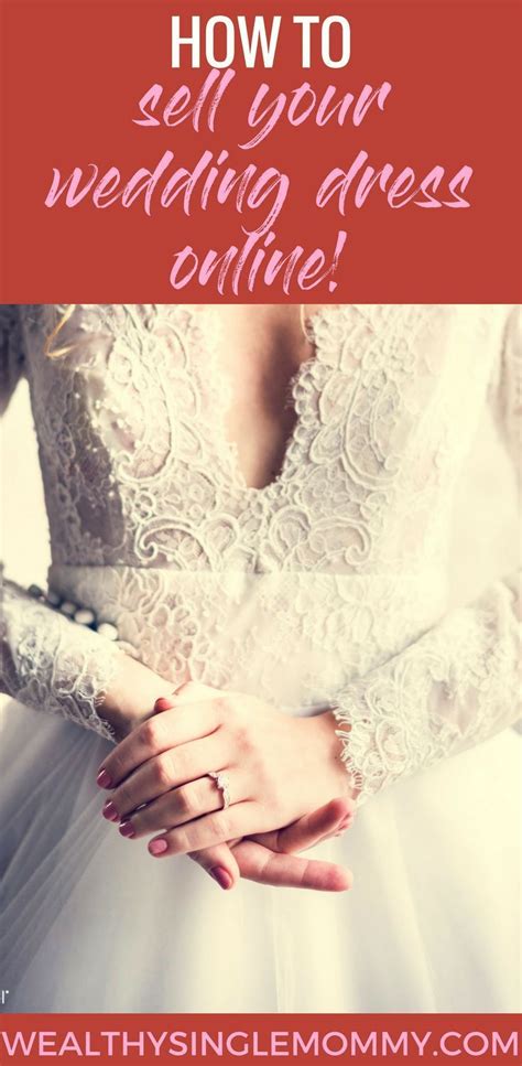 How And Where To Sell Your Wedding Dress Hint Online Is The Way To Go