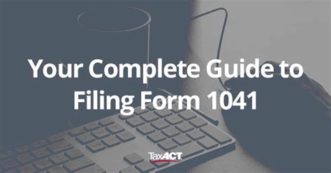 IRS Form 1041 Filing Guide  US Income Tax Return for Estates & Trusts