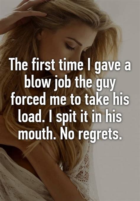 The First Time I Gave A Blow Job The Guy Forced Me To Take His Load I