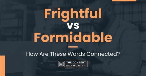 Frightful Vs Formidable How Are These Words Connected