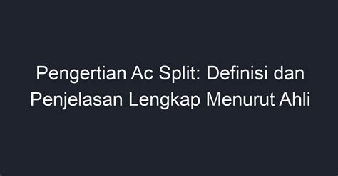 Pengertian Ac Split Definisi Dan Penjelasan Lengkap Menurut Ahli Geograf