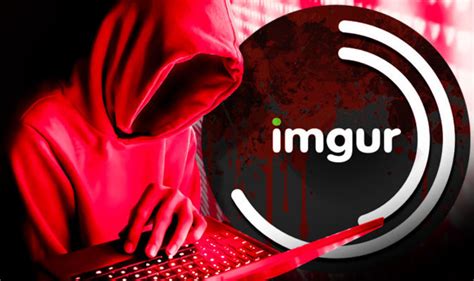 IMGUR HACK Find Out If YOUR Account Was HACKED Change Your Password Express Co Uk
