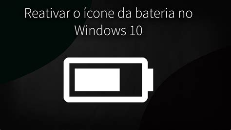 Super Dica O ícone Da Bateria Sumiu O Que Fazer Windows 10 Youtube