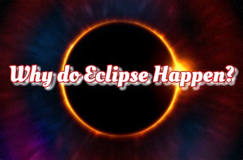 Why Do Eclipse Happen