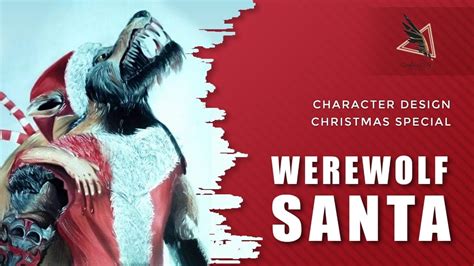Werewolf Santa Character Design Session Xmas Special Youtube