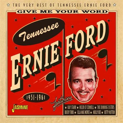 tennessee ernie ford give me your word the very best of tennessee ernie ford 1951 1961 cd