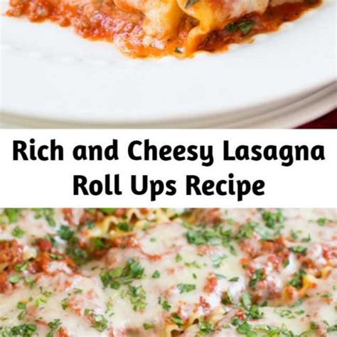 Rich And Cheesy Lasagna Roll Ups Recipe 9am Chef