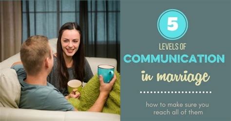 How To Get To Deeper Levels Of Communication In Marriage Understanding The 5 Levels Of