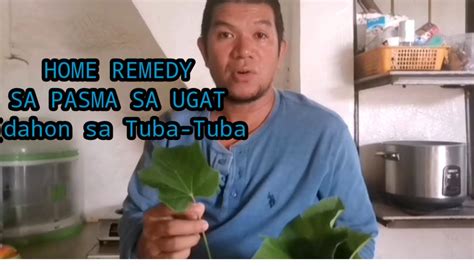 Home Remedy Sa Pasma Sa Ugat Dahon Sa Tuba Tuba Youtube