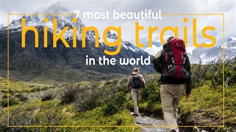 7 Most Beautiful Hiking Trails In The World Best Hiking Trails Ever