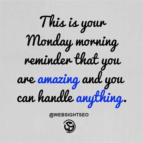This Is Your Monday Morning Reminder That You Are Amazing And You Can