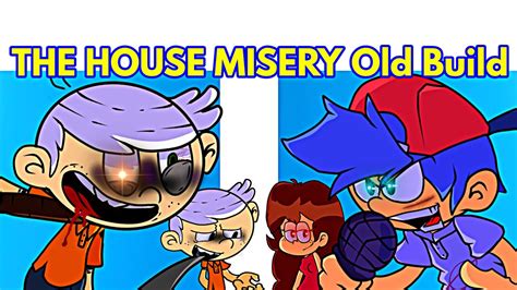 Friday Night Funkin Vs The House Misery Old Build The Loud House