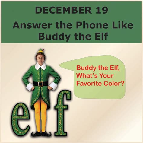 Dec 19 Answer The Phone Like Buddy The Elf I Dont Know Why This Is