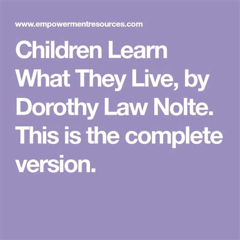 Children Learn What They Live By Dorothy Law Nolte This