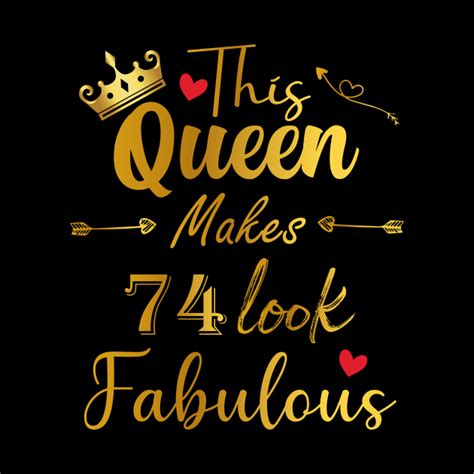 This Queen Makes 74 Look Fabulous 74th Birthday Women Birthday T For Women And Girls Pin