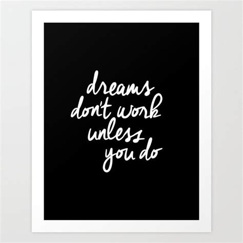 Dreams Dont Work Unless You Do Black And White Typography