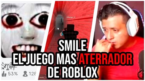 Smile El Juego MÁs Aterrador De Roblox Youtube