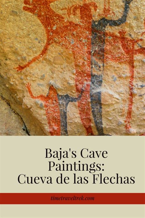 Bajas Cave Paintings Cueva De Las Flechas Timetraveltrek