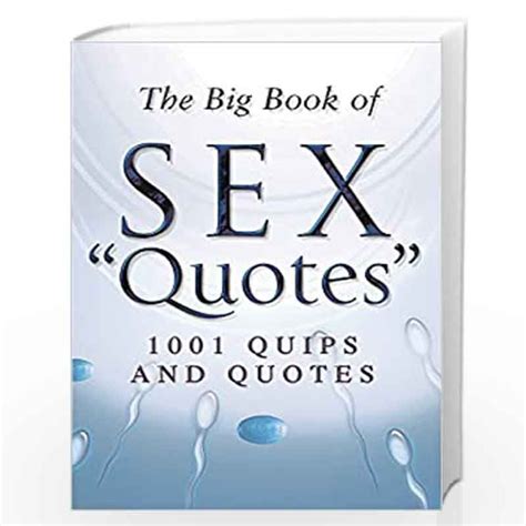 the big book of sex quotes 1001 quips and quotes by julian l estrange buy online the big book