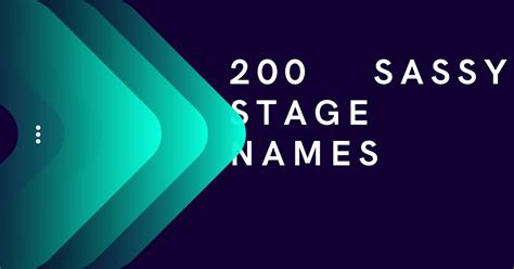 Sassy Stage Names 200 Adorable And Cute Names